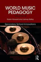 World Music Pedagogy Vol. 3 : Secondary School Innovations book cover